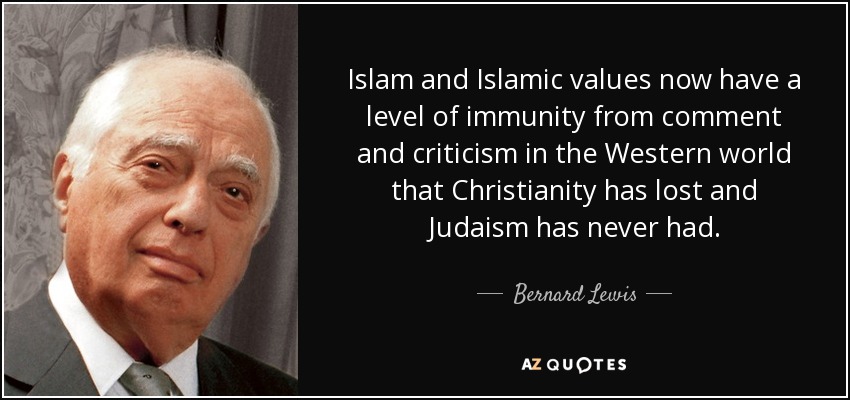 quote-islam-and-islamic-values-now-have-a-level-of-immunity-from-comment-and-criticism-in-bernard-lewis-88-6-0641
